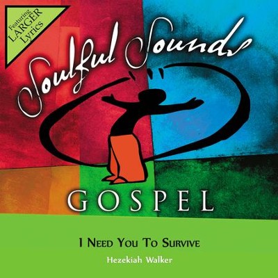 I Need You To Survive  [Music Download] -     By: Hezekiah Walker
