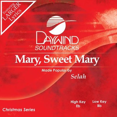 Mary Sweet Mary  [Music Download] -     By: Selah
