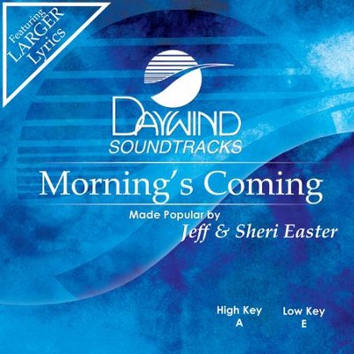 Morning's Coming  [Music Download] -     By: Jeff Easter, Sheri Easter
