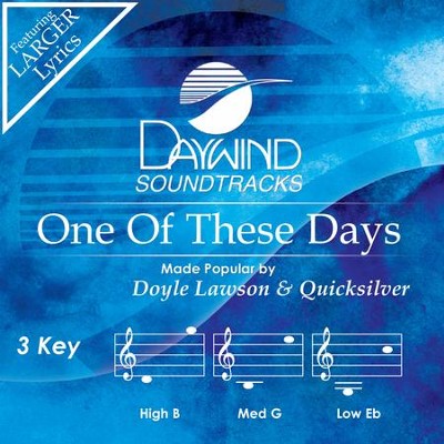 One Of These Days  [Music Download] -     By: Doyle Lawson
