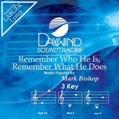 Remember Who He Is, Remember What He Does  [Music Download] -     By: Mark Bishop
