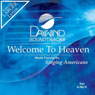 Welcome To Heaven  [Music Download] -     By: The Singing Americans
