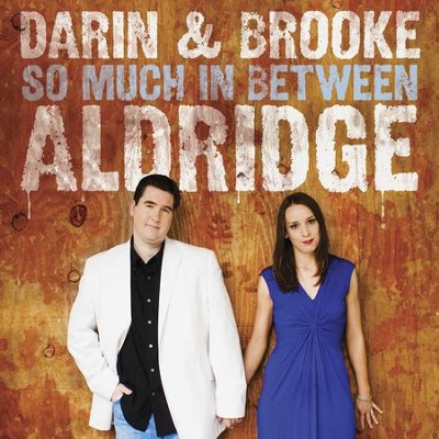 Lonely Ends Where Love Begins  [Music Download] -     By: Darin Aldridge, Brooke Aldridge
