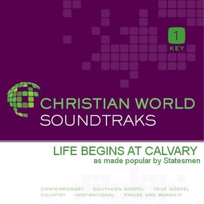 Life Begins At Calvary  [Music Download] -     By: The Statesmen

