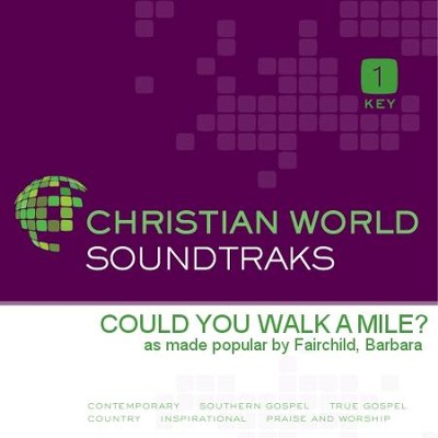 Could You Walk A Mile?  [Music Download] -     By: Barbara Fairchild
