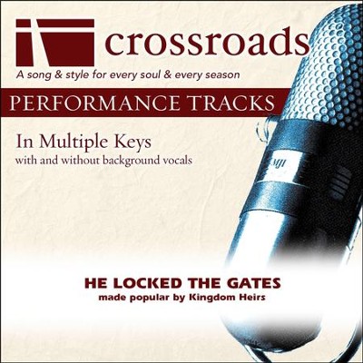 He Locked The Gates (Made Popular By The Kingdom Heirs) (Performance Track)  [Music Download] - 