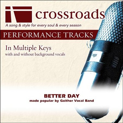 Better Day (Made Popular By Gaither Vocal Band) (Performance Track)  [Music Download] - 