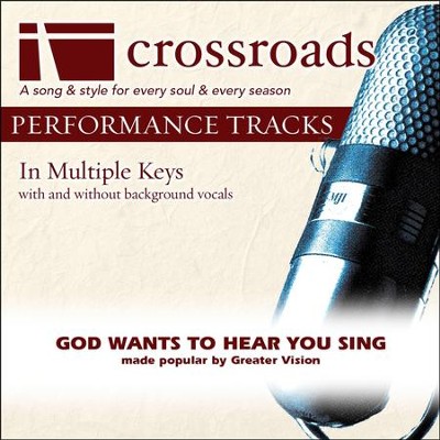 God Wants To Hear You Sing (Made Popular By Greater Vision) (Performance Track)  [Music Download] - 