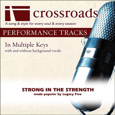 Strong In The Strength (Made Popular By Legacy Five) (Performance Track)  [Music Download] - 