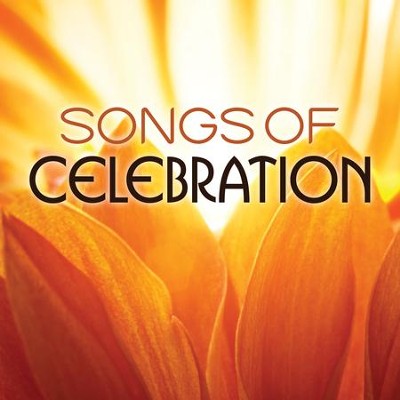 Songs Of Celebration  [Music Download] -     By: Various Artists
