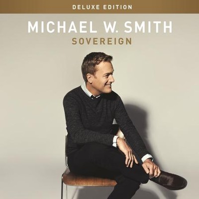 Sovereign, Deluxe Edition  [Music Download] -     By: Michael W. Smith
