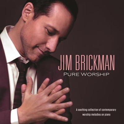 Pure Worship  [Music Download] -     By: Jim Brickman
