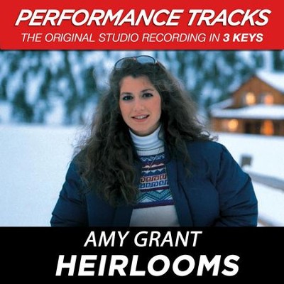 Heirlooms (Key-D-Premiere Performance Plus)  [Music Download] -     By: Amy Grant
