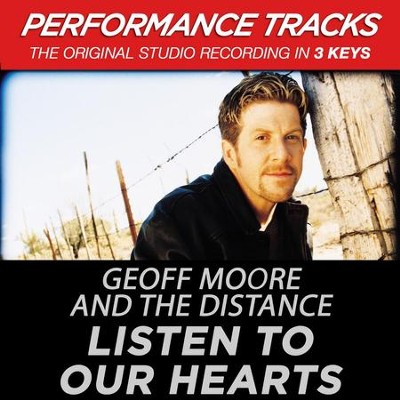 Listen To Our Hearts  [Music Download] -     By: Geoff Moore & The Distance
