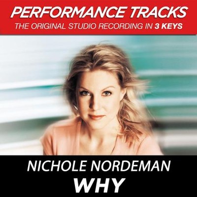 Why (Key-C-Premiere Performance Plus w/ Background Vocals)  [Music Download] -     By: Nichole Nordeman
