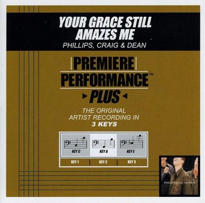 Your Grace Still Amazes Me (Key-C-Premiere Performance Plus w/o Background Vocals)  [Music Download] -     By: Phillips Craig & Dean
