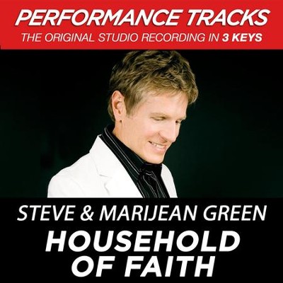 Household Of Faith (Premiere Performance Plus Track)  [Music Download] -     By: Steve Green
