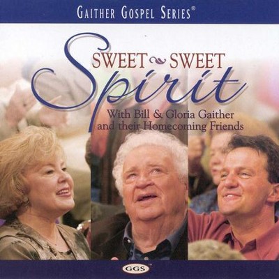 Sweet Sweet Spirit  [Music Download] -     By: Bill Gaither, Gloria Gaither, Homecoming Friends
