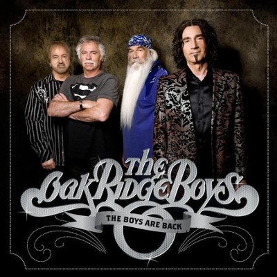 The Boys Are Back  [Music Download] -     By: The Oak Ridge Boys

