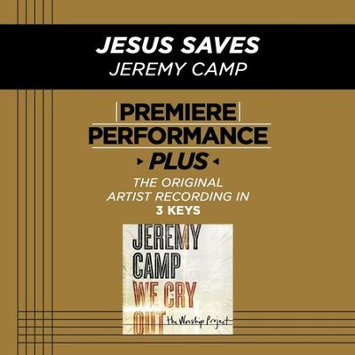 Jesus Saves (Medium Key Performance Track Without Background Vocals)  [Music Download] -     By: Jeremy Camp
