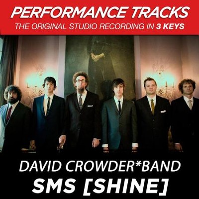 SMS [Shine] (Low Key Performance Track Without Background Vocals)  [Music Download] -     By: David Crowder Band
