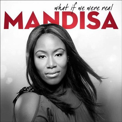 What If We Were Real  [Music Download] -     By: Mandisa
