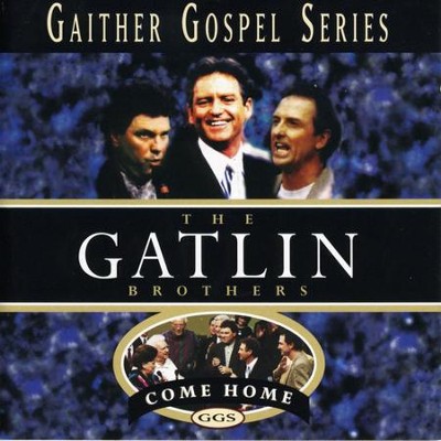 Come Home  [Music Download] -     By: The Gatlin Brothers
