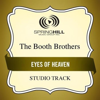 Eyes Of Heaven  [Music Download] -     By: The Booth Brothers
