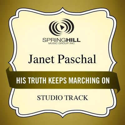 His Truth Keeps Marching On (Medium Key Performance Track With Background Vocals)  [Music Download] -     By: Janet Paschal
