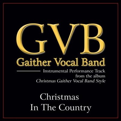 Christmas in the Country Performance Tracks  [Music Download] -     By: Gaither Vocal Band
