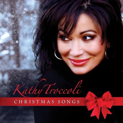 Christmas Songs  [Music Download] -     By: Kathy Troccoli
