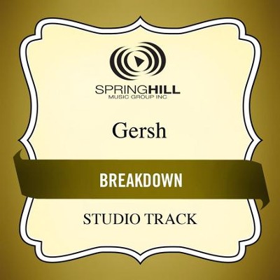 Breakdown (Studio Track)  [Music Download] -     By: Gersh
