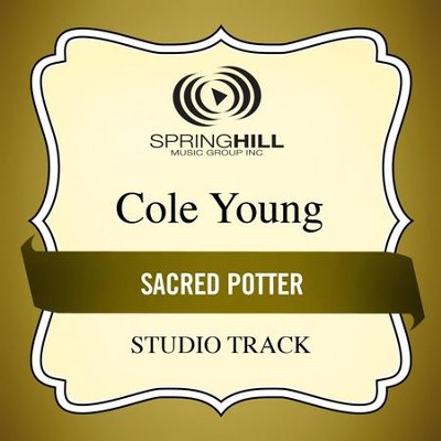 Sacred Potter (Medium Key Performance Track With Background Vocals)  [Music Download] -     By: Cole Young
