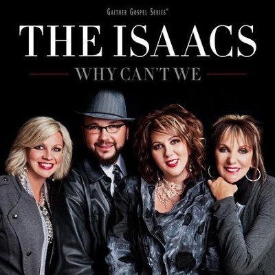 Why Can't We  [Music Download] -     By: The Isaacs
