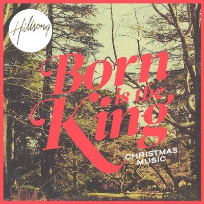 Born Is The King  [Music Download] -     By: Hillsong
