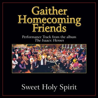 Sweet Holy Spirit (Original Key Performance Track Without Background Vocals)  [Music Download] -     By: Bill Gaither, Gloria Gaither
