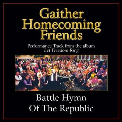 Battle Hymn of the Republic  [Music Download] -     By: Bill Gaither, Gloria Gaither
