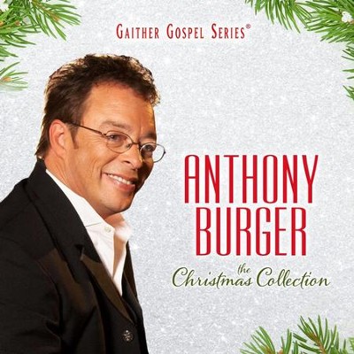 The Christmas Collection  [Music Download] -     By: Anthony Burger
