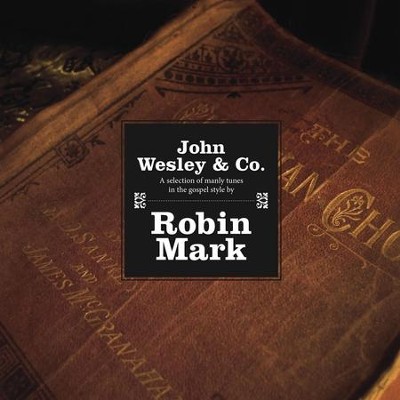 John Wesley & Company  [Music Download] -     By: Robin Mark
