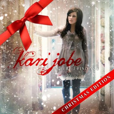 Where I Find You: Christmas Edition  [Music Download] -     By: Kari Jobe
