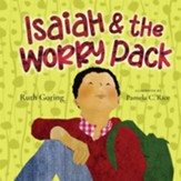 Isaiah and the Worry Pack: Learning to Trust God with All  Our Fears