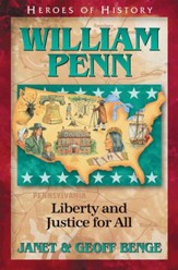 Heroes of History: William Penn, Liberty and Justice For All