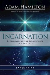 Incarnation: Rediscovering the Significance of Christmas - Large Print edition