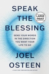 Speak the Blessing: Send Your Words in the Direction You Want Your Life to Go, large print edition