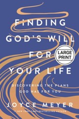 Finding God's Will for Your Life: Discovering the Plans God Has for You, Large Print
