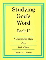 Studying God's Word Book H: Acts, Grade 7 (Remedial Grades 9-10)