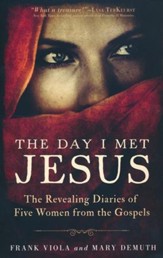 The Day I Met Jesus: The Revealing Diaries of Five Women from the Gospels