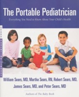 The Portable Pediatrician: Everything You Need to Know About Your Child's Health