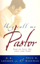 They Call Me Pastor: How to Love the Ones You Lead