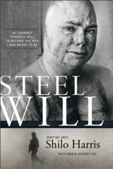 Steel Will: My Journey through Hell to Become the Man I Was Meant To Be